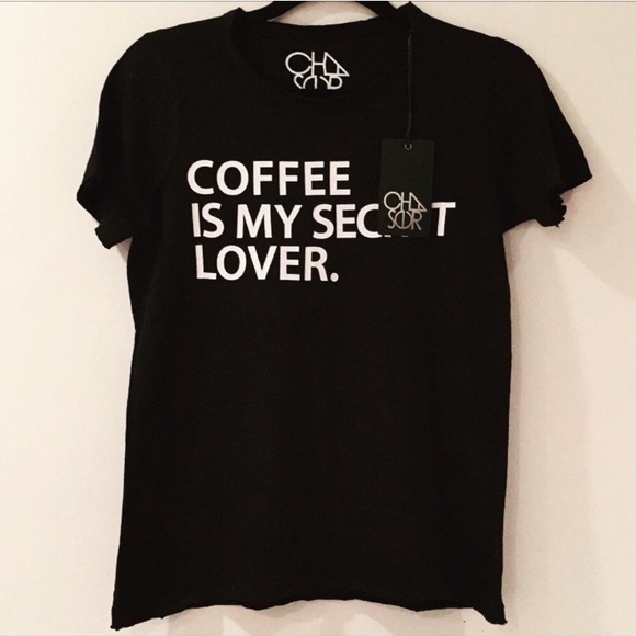Chaser Coffee is my Secret Lover Tee - Picture 2 of 5
